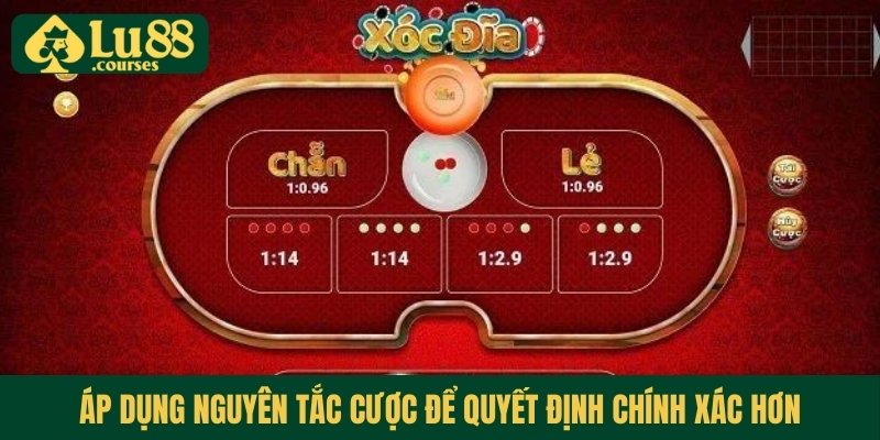 Áp dụng nguyên tắc cược để quyết định chính xác hơn khi chơi xóc đĩa 88