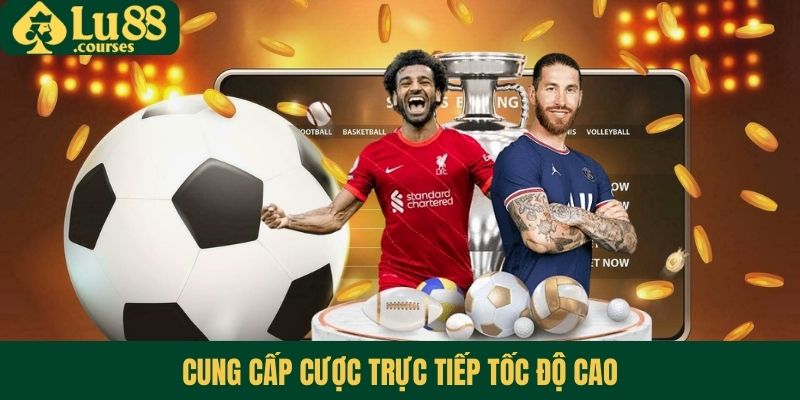 Cung cấp cược trực tiếp tốc độ cao
