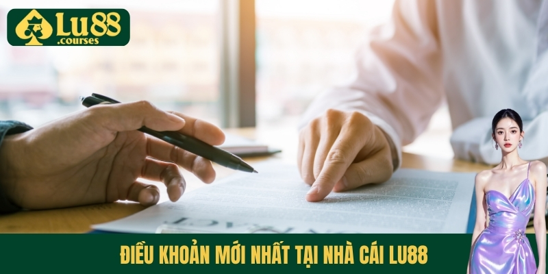 Điều khoản mới nhất tại nhà cái Lu88