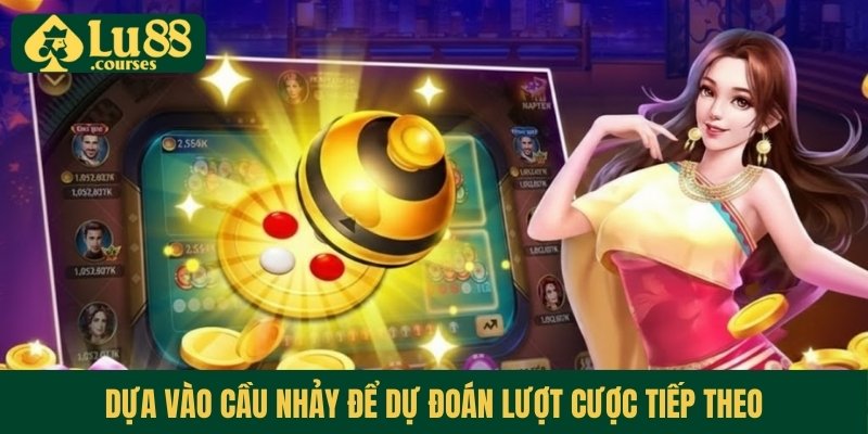 Dựa vào cầu nhảy để dự đoán lượt cược tiếp theo