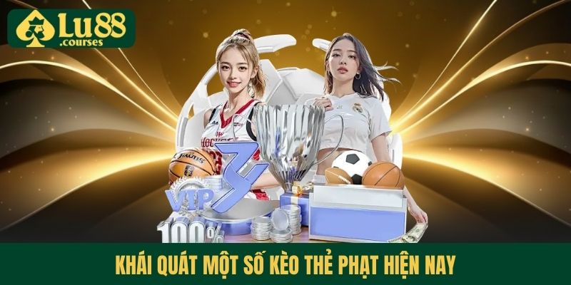 Khái quát một số kèo thẻ phạt hiện nay