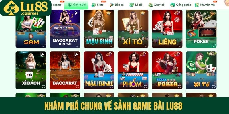 Khám phá chung về sảnh game bài Lu88 