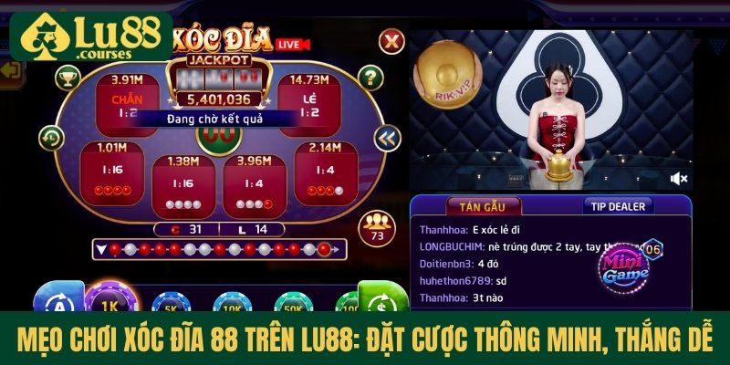 meo-choi-xoc-dia-88-tren-lu88-dat-cuoc-thong-minh-thang-de